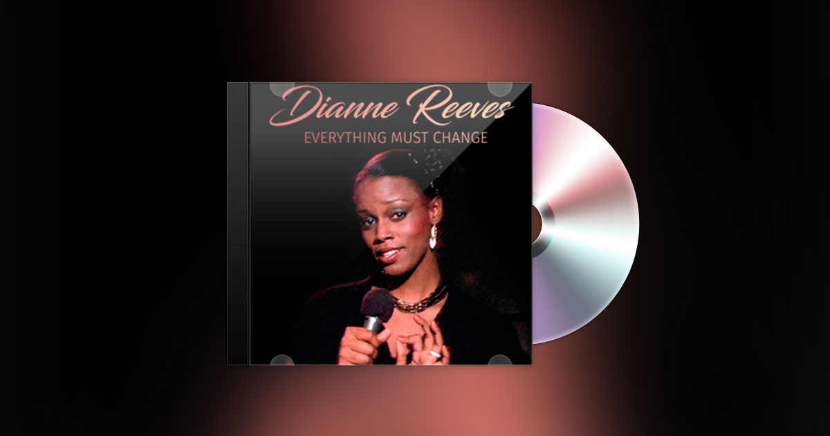 DIANNE REEVES - EVERYTHING MUST CHANGE (Live)