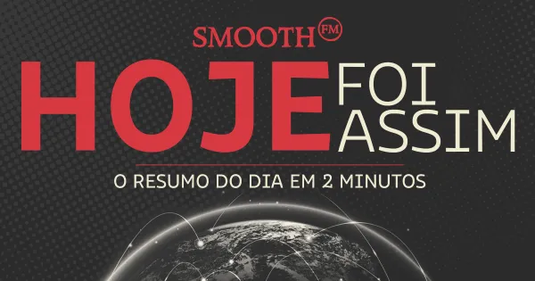 Hoje Foi Assim | Smooth FM