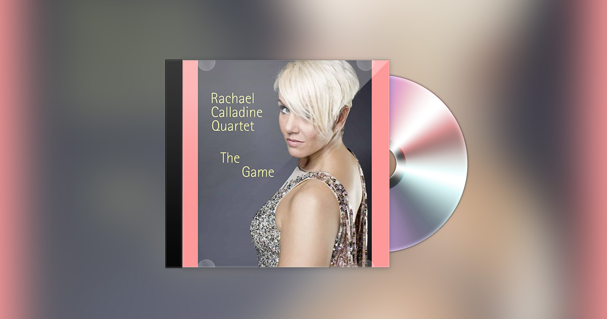 RACHAEL CALLADINE QUARTET - THE GAME