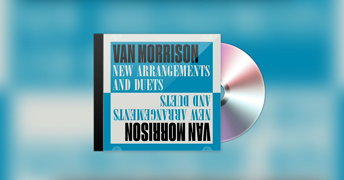 VAN MORRISON - NEW ARRANGEMENTS AND DUETS VAN MORRISON - NEW ARRANGEMENTS AND DUETS