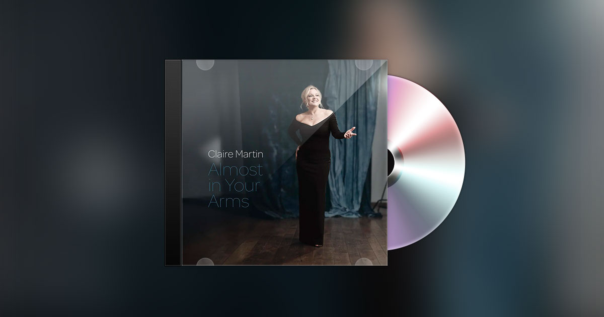 CLAIRE MARTIN - ALMOST IN YOUR ARMS CLAIRE MARTIN - ALMOST IN YOUR ARMS