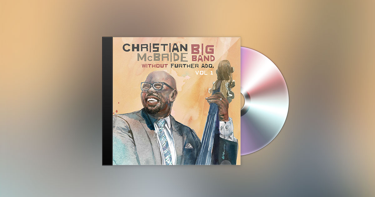 CHRISTIAN McBRIDE - WITHOUT FURTHER ADO VOL.1 CHRISTIAN McBRIDE - WITHOUT FURTHER ADO VOL.1